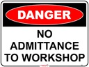 Safety Sign 600 x 450mm - No admittance to Workshop