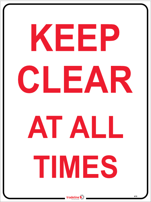 Safety Sign 600 x 450mm - Keep Clear At All Times