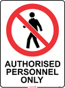 Safety Sign 450 x 600mm - Authorised Personnel Only