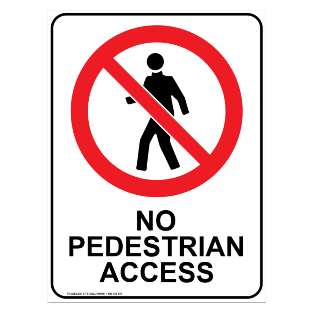 Safety Sign 600 x 450mm - No Pedestrian Access
