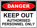 Safety Sign 600 x 450mm - DANGER Keep Out Authorised Personnel Only