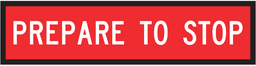 QLD Multi Message 1200 x 300mm Class 1 Reflective - Prepare To Stop
